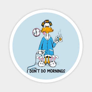 I Don't Do Mornings Magnet
